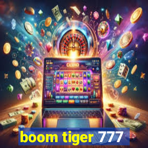 boom tiger 777